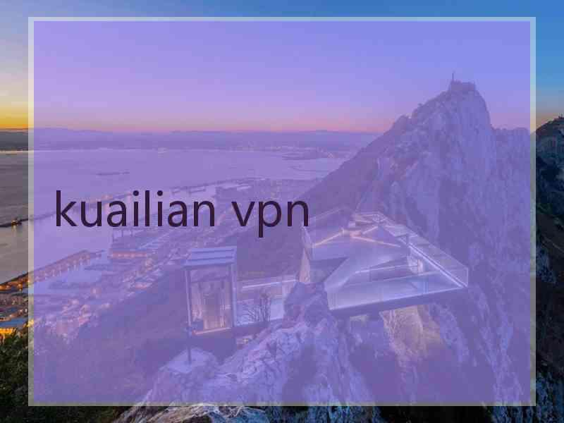 kuailian vpn