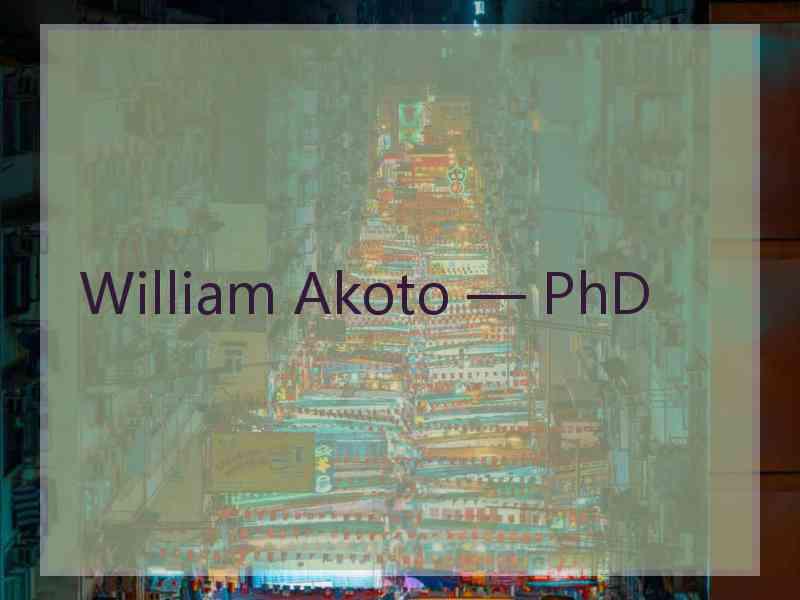 William Akoto — PhD