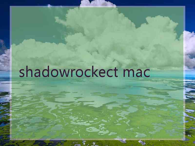 shadowrockect mac